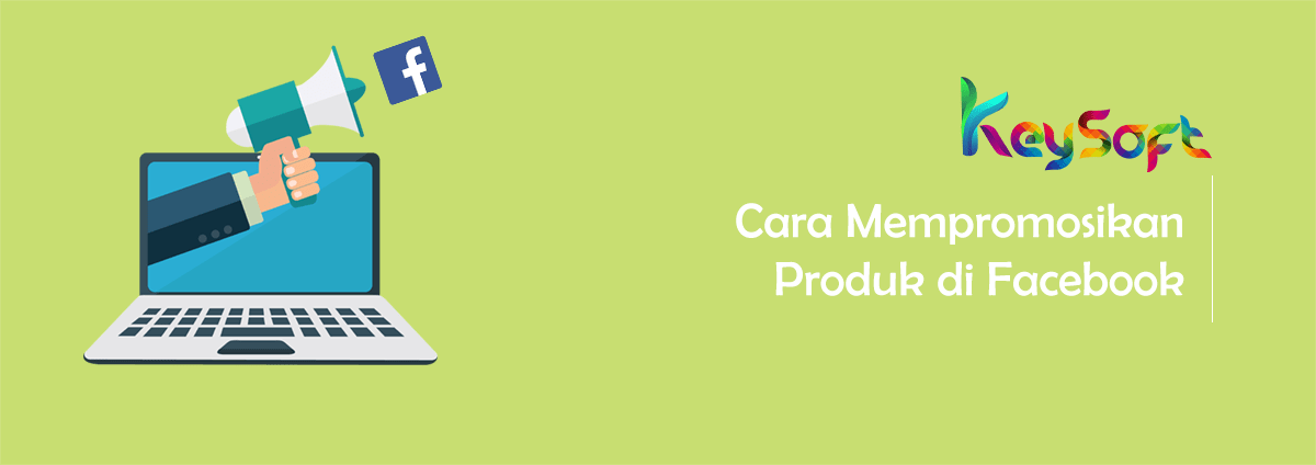Cara Mempromosikan Produk Di Facebook