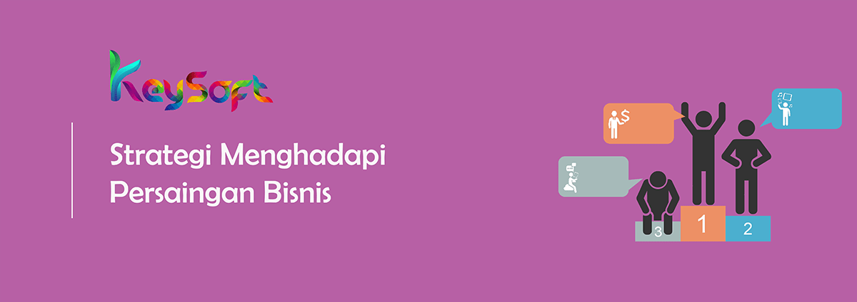 Strategi Menghadapi Persaingan Bisnis