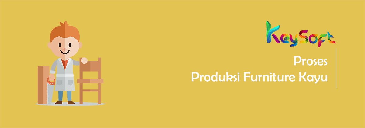 Seperti Apakah Proses Produksi Furniture dari Kayu?
