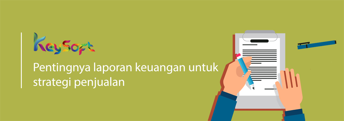 Pentingnya Laporan Keuangan Untuk Strategi Penjualan