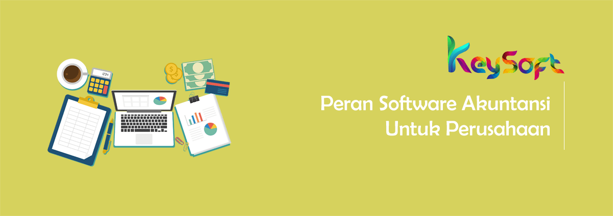 Ini Dia Peran Software Akuntansi untuk Perusahaan
