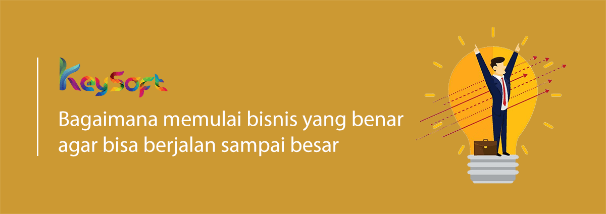 Cara Memulai Bisnis Hingga Besar