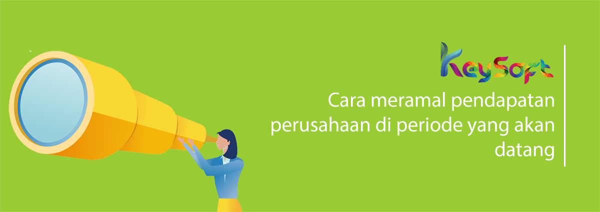 Cara Meramal Pendapatan Perusahaan Pada Periode Yang Akan Datang
