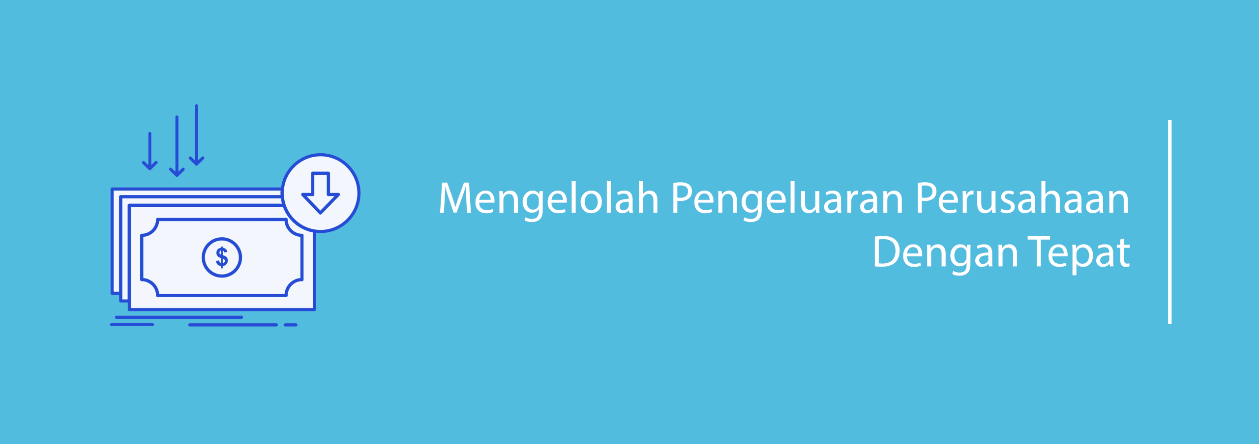 Mengelolah Pengeluaran Perusahaan Dengan Tepat