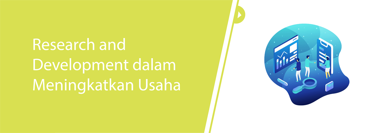 Research and Development dalam Meningkatkan Usaha