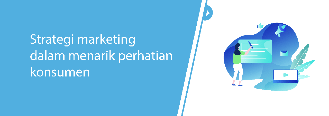 Strategi marketing dalam menarik perhatian konsumen