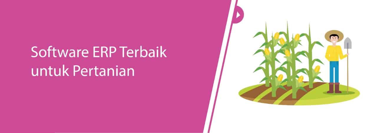 Software ERP Terbaik untuk Pertanian