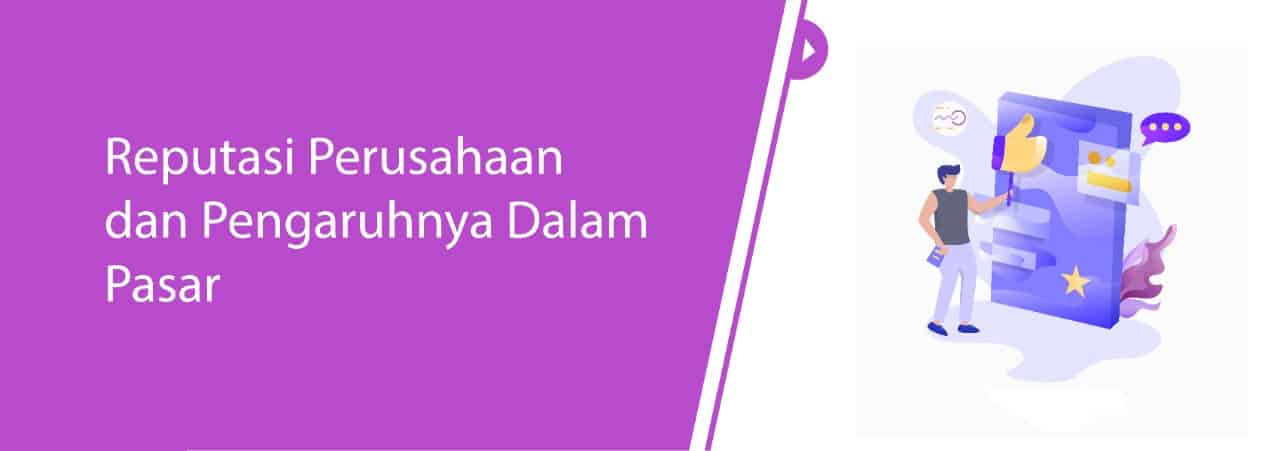Reputasi Perusahaan dan Pengaruhnya Dalam Pasar