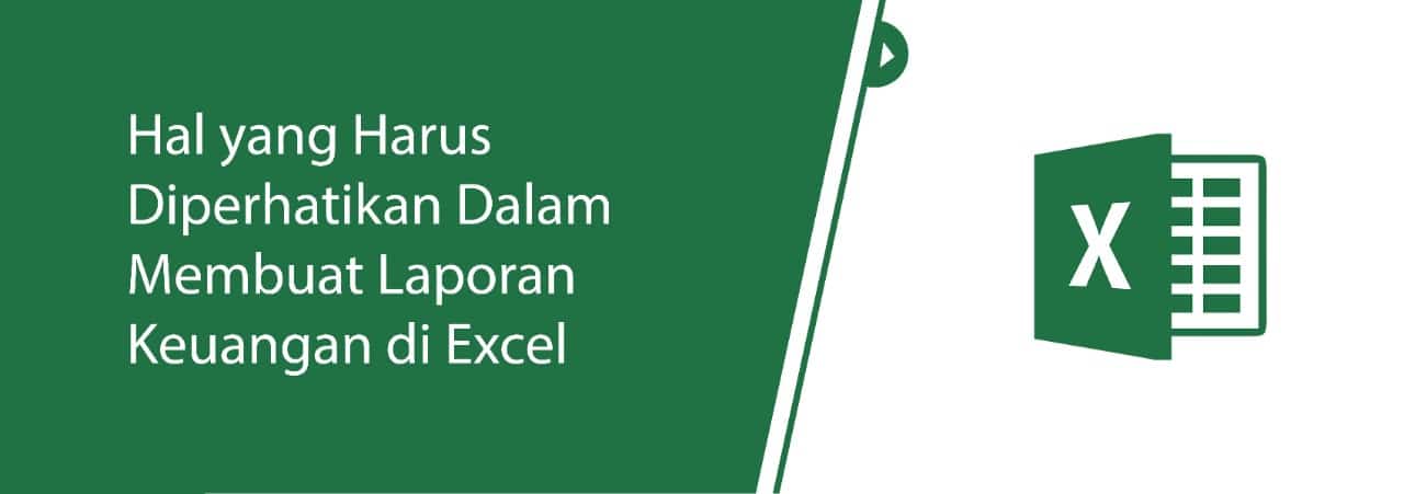 Hal yang Harus Diperhatikan dalam Laporan Keuangan di Excel