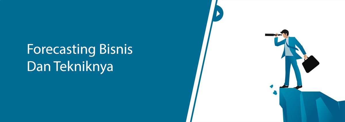 Forecasting Bisnis Dan Tekniknya