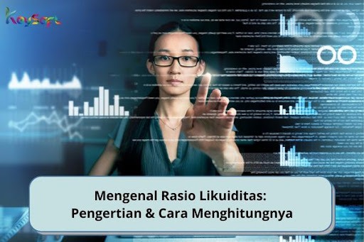 Rasio Likuiditas: Pengertian & Cara Menghitungnya