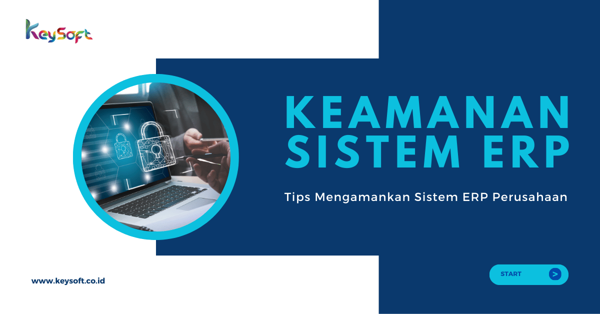 Keamanan sistem ERP : Tips Maksimalkannya Untuk Perusahaan Anda